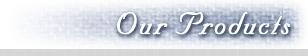 Our Products